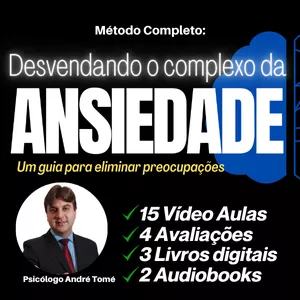Método: Desvendando o Complexo da Ansiedade é Bom e Vale a Pena? Veja Reclamações