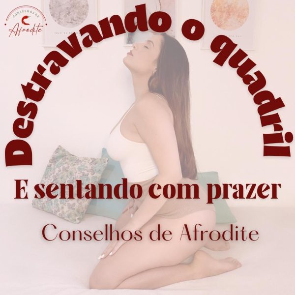 Curso Destravando o Quadril e Sentando com Prazer é Bom e Vale a Pena? Veja Reclamações