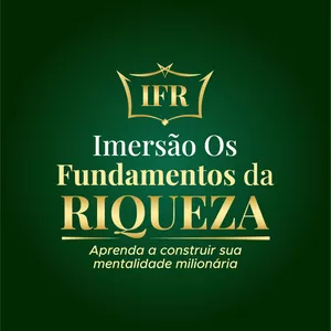 Imersão Fundamentos da Riqueza é Bom e Vale a Pena? Veja Reclamações